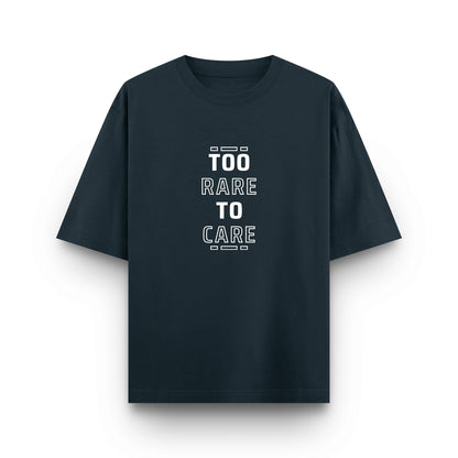 Too Rare to Care - Premium Unisex Oversized Classic Tee – 240 GSM