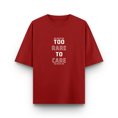 Too Rare to Care - Premium Unisex Oversized Classic Tee – 240 GSM