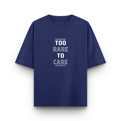 Too Rare to Care - Premium Unisex Oversized Classic Tee – 240 GSM