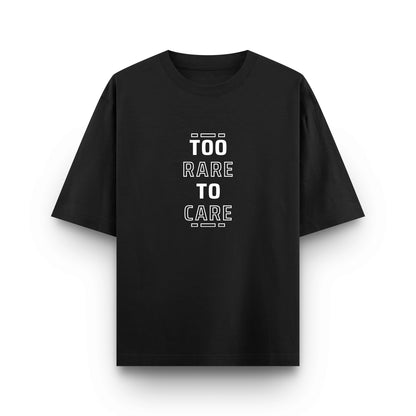 Too Rare to Care - Premium Unisex Oversized Classic Tee – 240 GSM